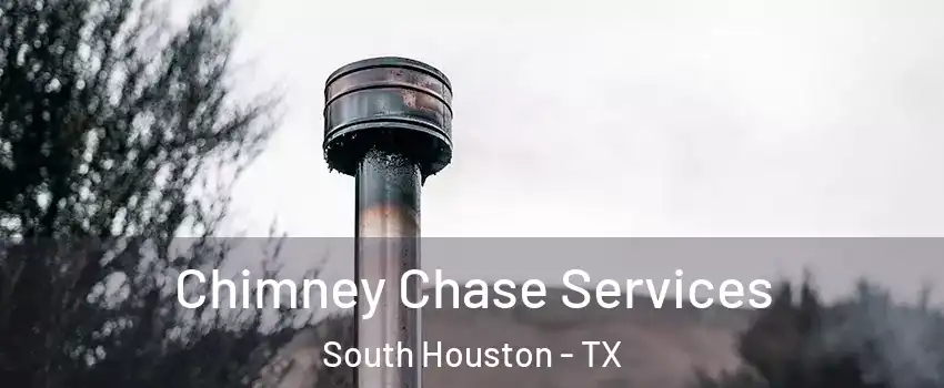  Chimney Chase Services South Houston - TX