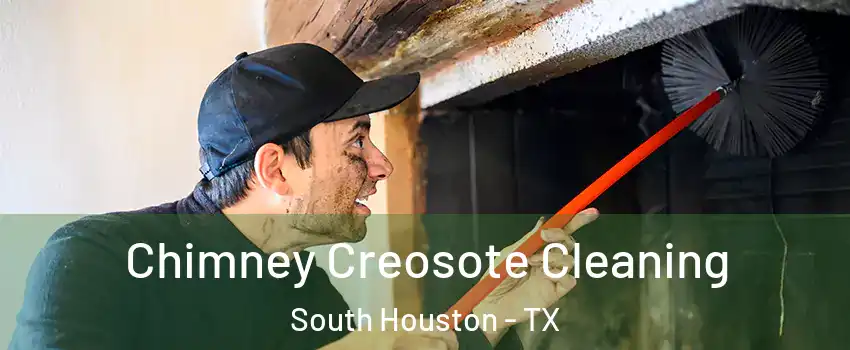  Chimney Creosote Cleaning South Houston - TX