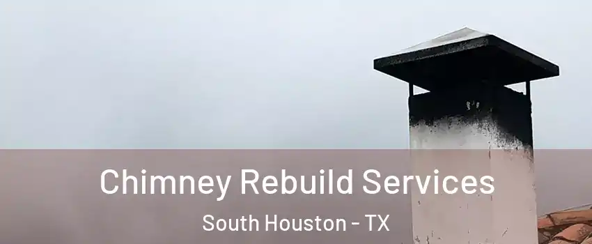  Chimney Rebuild Services South Houston - TX