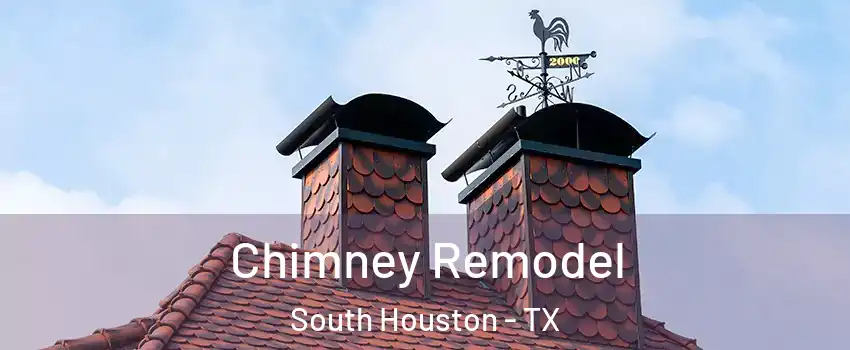  Chimney Remodel South Houston - TX