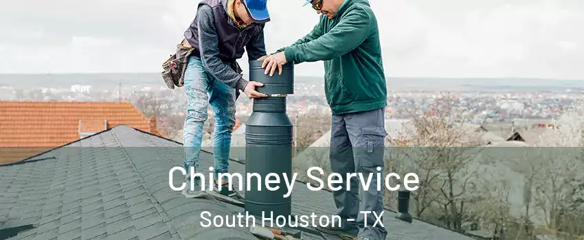  Chimney Service South Houston - TX