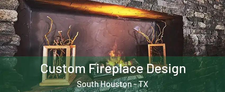  Custom Fireplace Design South Houston - TX