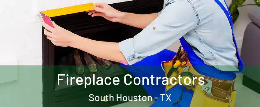  Fireplace Contractors South Houston - TX