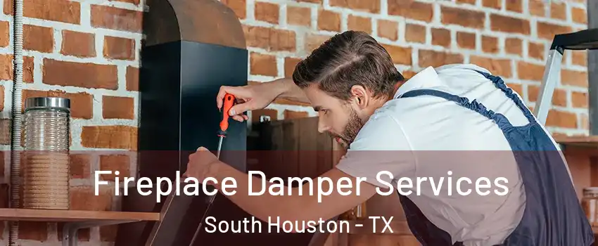  Fireplace Damper Services South Houston - TX