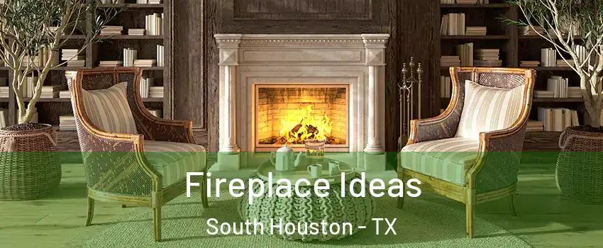  Fireplace Ideas South Houston - TX