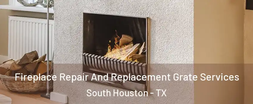  Fireplace Repair And Replacement Grate Services South Houston - TX