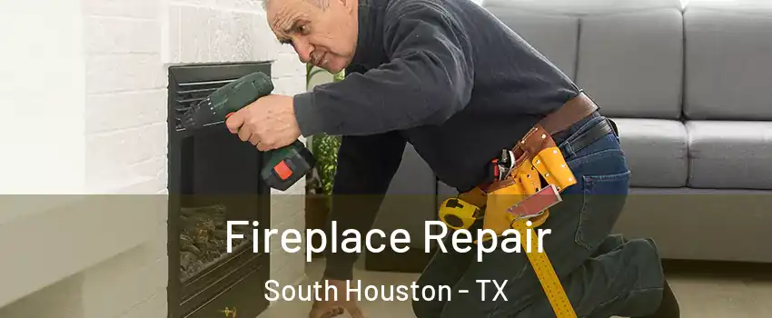  Fireplace Repair South Houston - TX
