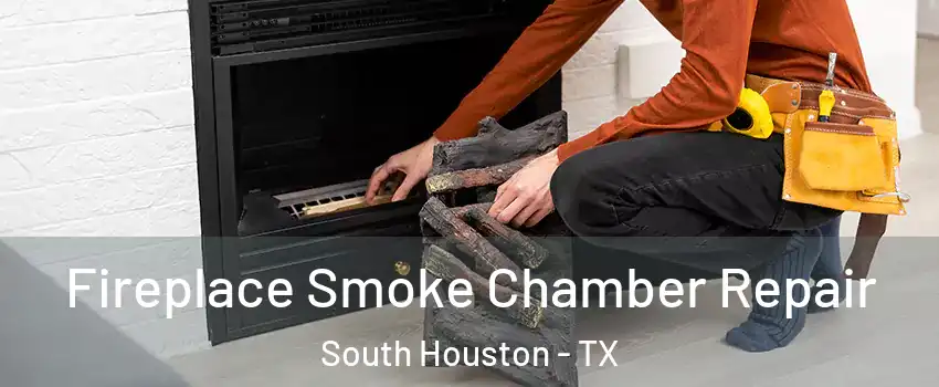  Fireplace Smoke Chamber Repair South Houston - TX
