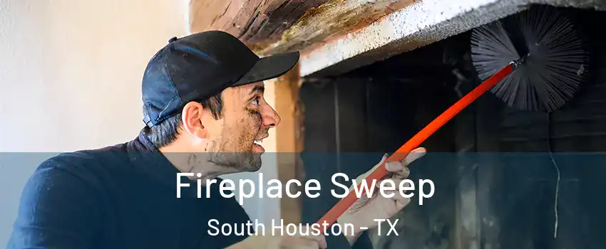  Fireplace Sweep South Houston - TX