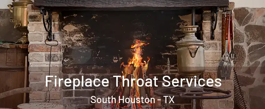  Fireplace Throat Services South Houston - TX