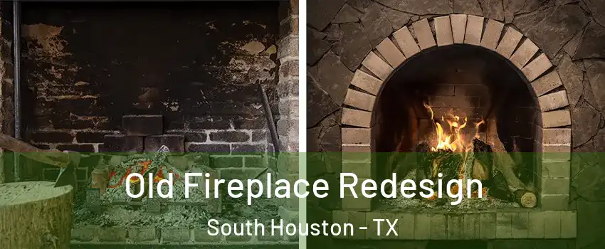  Old Fireplace Redesign South Houston - TX