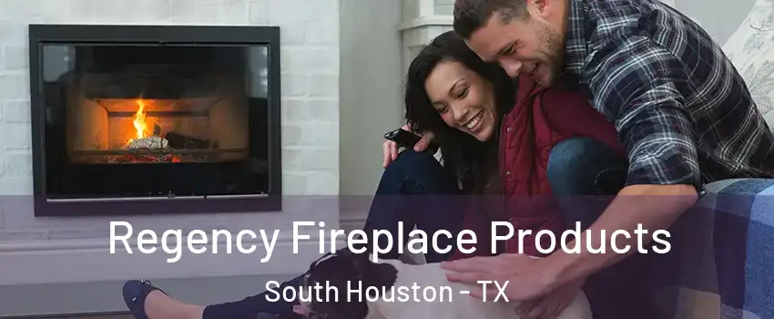  Regency Fireplace Products South Houston - TX