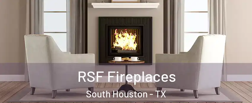  RSF Fireplaces South Houston - TX