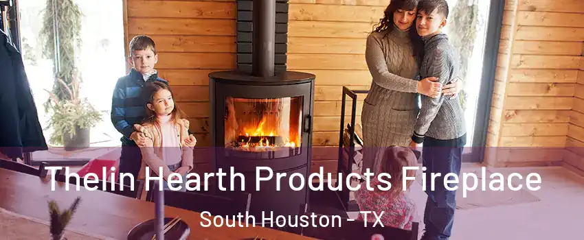  Thelin Hearth Products Fireplace South Houston - TX