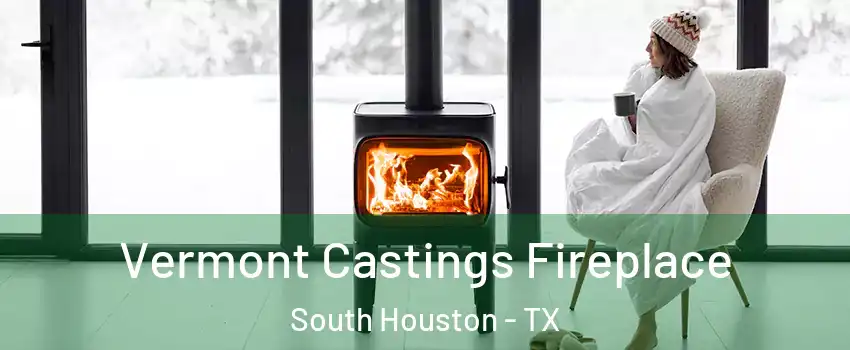  Vermont Castings Fireplace South Houston - TX